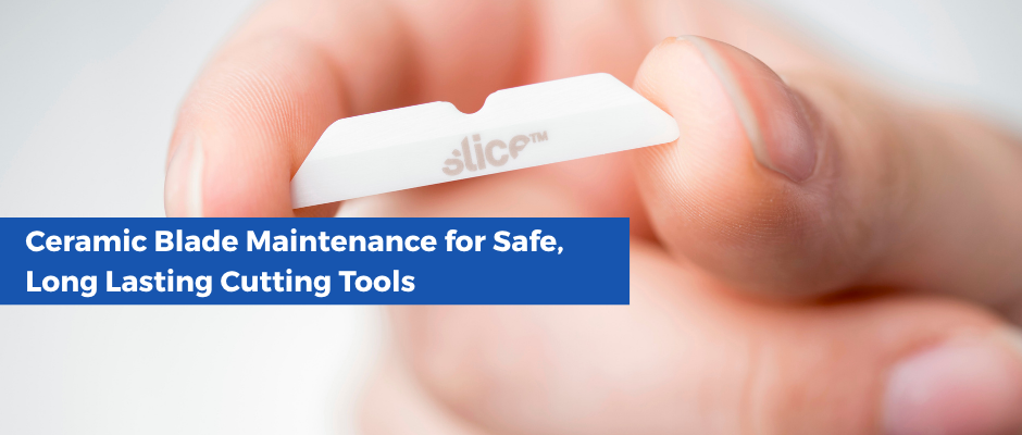 Ceramic Blade Maintenance for Safe, Long Lasting Cutting Tools