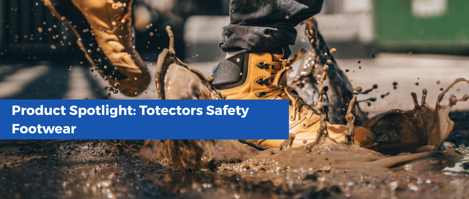Product Spotlight: Totectors Safety Footwear